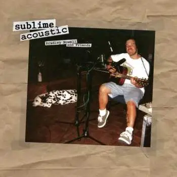 LP Sublime: Sublime Acoustic (Bradley Nowell & Friends)