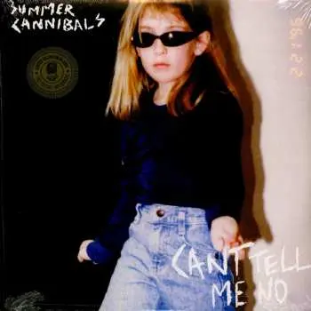 LP Summer Cannibals: Can't Tell Me No