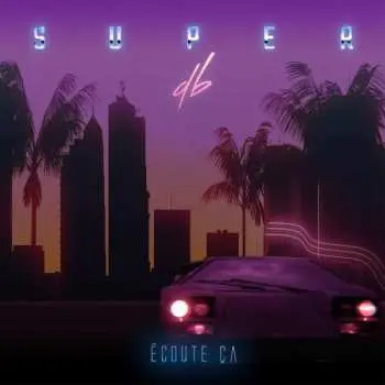 LP Super DB: Écoute Ça LTD