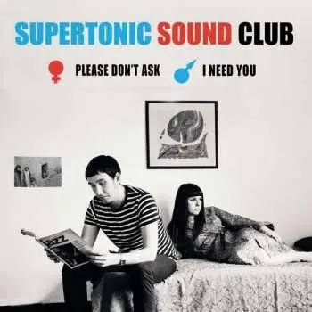 SP Supertonic Sound Club: Please Don't Ask / I Need You