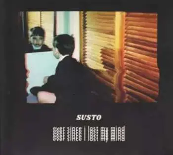 CD Susto: Ever Since I Lost My Mind