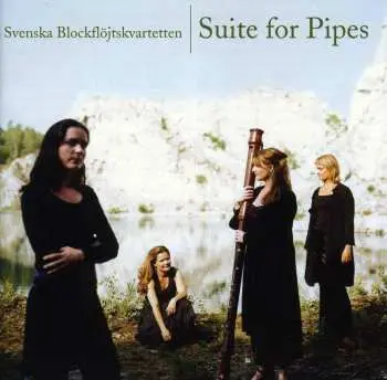 CD Svenska Blockflöjtskvartetten: Suite For Pipes