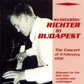 CD Sviatoslav Richter: In Budapest / The Concert Of 9 February 1958