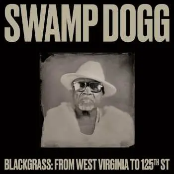 LP Swamp Dogg: Blackgrass: From West Virginia To 125th St