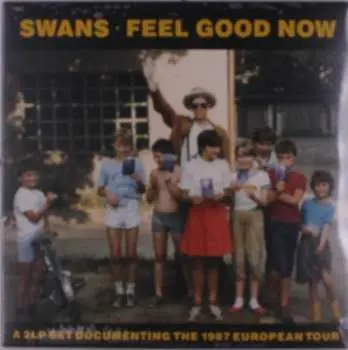 2LP Swans: Feel Good Now