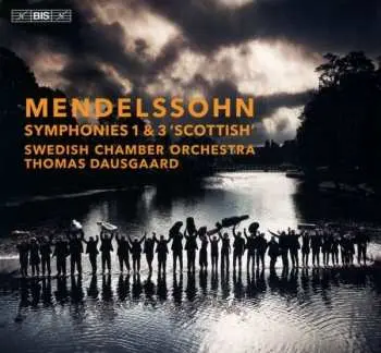 SACD Swedish Chamber Orchestra / Thomas Dausgaard: Mendelssohn Symphonies Nos. 1 & 3