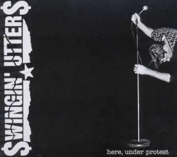 CD Swingin' Utters: Here, Under Protest