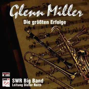 CD SWR Big Band: Glenn Miller - Die Größten Erfolge