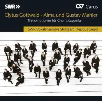 CD SWR Vokalensemble Stuttgart: Clytus Gottwald: Alma Und Gustav Mahler Transkriptionen Für Chor A Capella