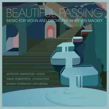 CD Steven Mackey: Beautiful Passing: Music For Violin And Orchestra