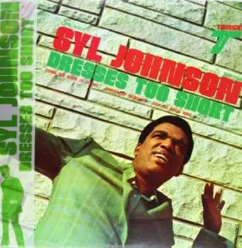 LP Syl Johnson: Dresses Too Short