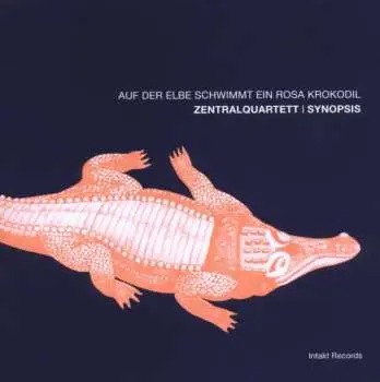 CD Synopsis: Auf Der Elbe Schwimmt Ein Rosa Krokodil
