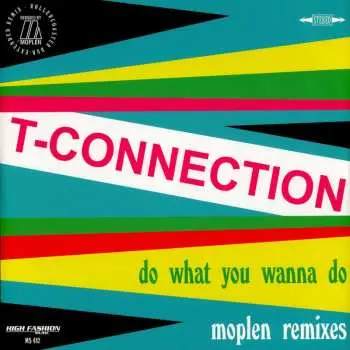 LP T-Connection: Do What You Wanna Do (Moplen Remixes)