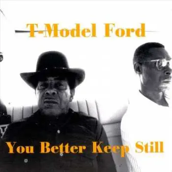 CD T-Model Ford: You Better Keep Still
