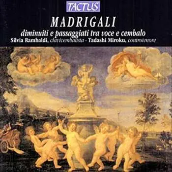 CD Tadashi Miroku: Madrigali Diminuiti E Passaggiati Tra Voce E Cembalo