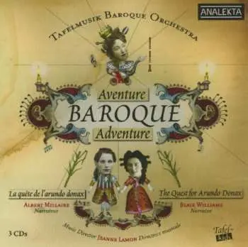 3CD Tafelmusik Baroque Orchestra: Baroque Adventure: The Quest For Arundo Donax / Aventure Baroque: La Quête De L'Arundo Donax