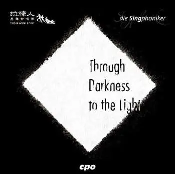 CD Taipei Male Choir: Through Darkness To The Light