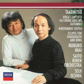 CD Toru Takemitsu: Viola Concerto «A String Around Autumn» / «November Steps» / Eclipse For Shakuhachi And Biwa