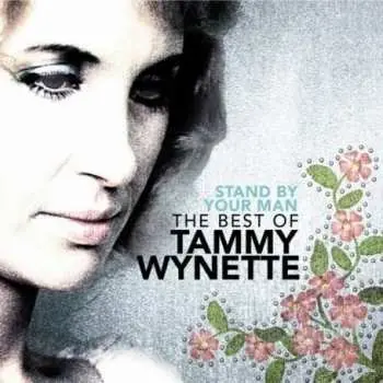 CD Tammy Wynette: Stand By Your Man: The Best Of Tammy Wynette