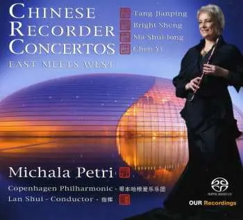 SACD Tang Jianping: Chinese Recorder Concertos - East Meets West