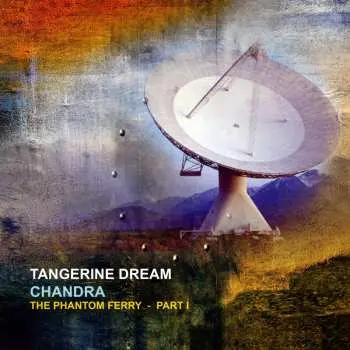 2LP Tangerine Dream: Chandra (The Phantom Ferry - Part I)