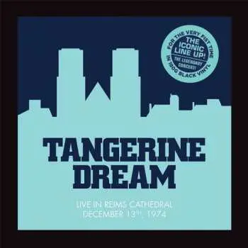 2LP Tangerine Dream: Live In Reims Cathedral December 13th, 1974 LTD