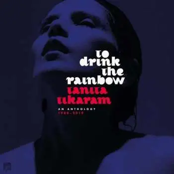 LP/SP Tanita Tikaram: To Drink The Rainbow (An Anthology 1988 – 2019)