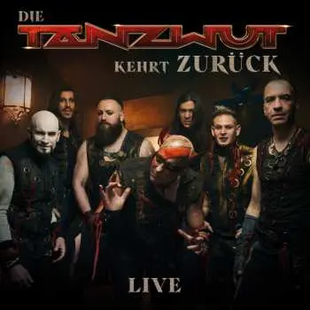 CD Tanzwut: Die Tanzwut Kehrt Zurück Live