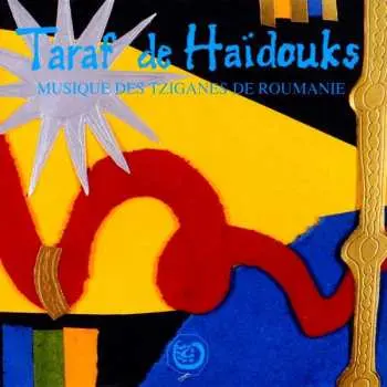 CD Taraf de Haïdouks: Musique Des Tziganes De Roumanie