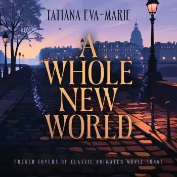 CD Tatiana Eva-Marie: A Whole New World : French Covers Of Classic Animated Songs