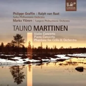 CD Tauno Marttinen: Violin Concerto / Piano Concerto / Phantasy For Cello & Orchestra