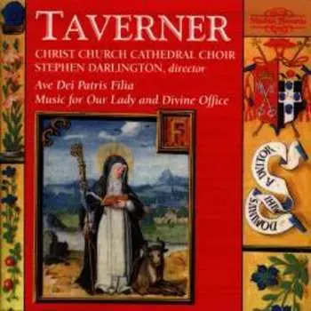 CD John Taverner: Ave Dei Patris Filia / Music For Our Lady And Divine Office