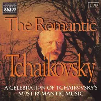 CD Pyotr Ilyich Tchaikovsky: Romantic Tchaikovsky