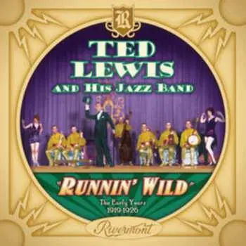 CD Ted Lewis And His Jazz Band: Runnin' Wild: The Early Years (1919-1926)