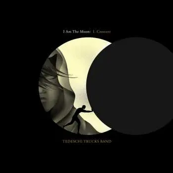 CD Tedeschi Trucks Band: I Am The Moon: I. Crescent