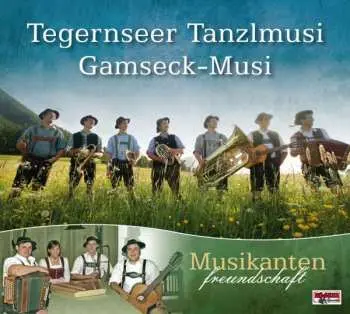 CD Tegernseer Tanzlmusi: Musikantenfreundschaft