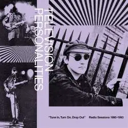 2LP Television Personalities: Tune In, Turn On, Drop Out: Radio Sessions (1980-1