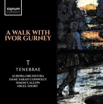 2CD Tenebrae: A Walk With Ivor Gurney