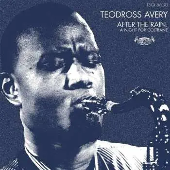 LP Teodross Avery: After The Rain: A Night For Coltrane