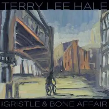 LP Terry Lee Hale: Gristle & Bone Affair