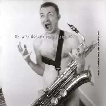 LP Terry Edwards & The Scapegoats: My Wife Doesn't Understand Me LTD