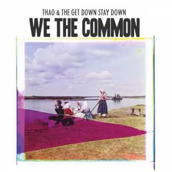 LP Thao With The Get Down Stay Down: We The Common