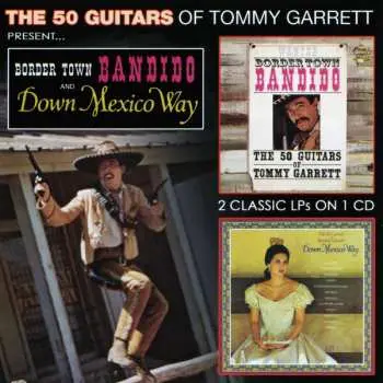 CD The 50 Guitars Of Tommy Garrett: Bandido / Down Mexico Way
