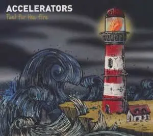 CD The Accelerators: Fuel For The Fire
