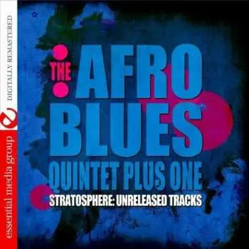 CD The Afro Blues Quintet Plus One: Stratosphere: Unreleased Tracks