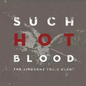 CD The Airborne Toxic Event: Such Hot Blood