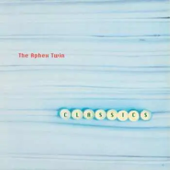 Aphex Twin: Classics