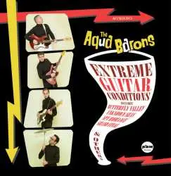CD The Aqua Barons: Extreme Guitar Conditions