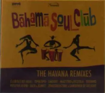CD The Bahama Soul Club: The Havana Remixes