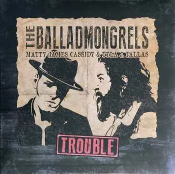 LP The Balladmongrels: Trouble